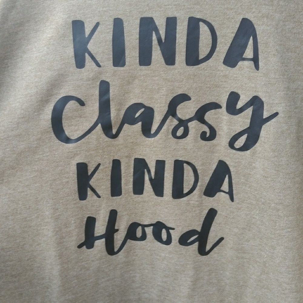 "Kinda Classy👸 Kind Hood😎" Tee Sz S - Used - Picture 5 of 8